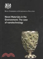 Novel Materials in the Environment: The Case of Nanotechnology: Twenty-Seventh Report