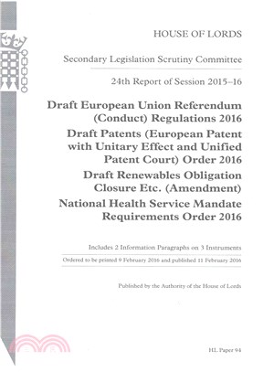 24th Report of Session 2015-16 - Draft European Union Referendum Conduct Regulations 2016 ― Draft Patents European Patent With Unitary Effect and Unified Patent Court Order 2016; House of Lords Paper