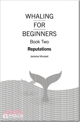 Whaling for beginners：Book two: Reputations