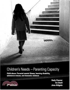Children's Needs - Parenting Capacity：Child Abuse, Parental Mental Illness, Learning Disability, Substance Misuse, and Domestic Violence