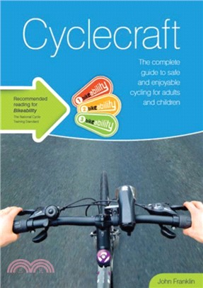 Cyclecraft：the complete guide to safe and enjoyable cycling for adults and children