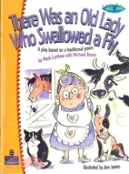There was an old lady who swallowed a fly :a play based on a traditional poem /