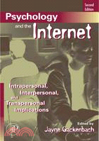 Psychology And the Internet: Intrapersonal, Interpersonal, And Transpersonal Implications