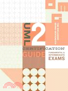 UML 2 Certification Guide: Fundamental & Intermediate Exams