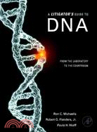 A Litigator's Guide to DNA ─ From the Laboratory to the Courtroom