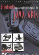Bluetooth Application Programming with the Java APIs: Essentials Edition
