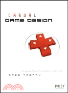 Casual Game Design: Designing Play for the Gamer in All of Us