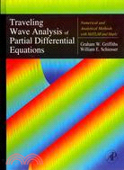 Traveling Wave Analysis of Partial Differential Equations ─ Numerical and Analytical Methods With Matlab and Maple