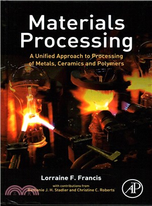 Materials Processing ― A Unified Approach to Processing of Metals, Ceramics and Polymers