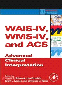 WAIS-IV, WMS-IV, and ACS ─ Advanced Clinical Interpretation