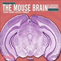 Paxinos and Franklin's the mouse brain in stereotaxic coordinates / George Paxinos, Keith B.J. Franklin.