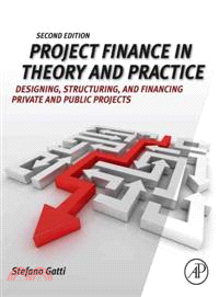 Project Finance in Theory and Practice ─ Designing, Structuring, and Financing Private and Public Projects