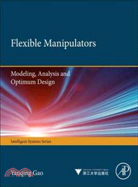 Flexible Manipulators ─ Modeling, Analysis and Optimum Design