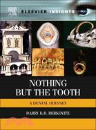 Nothing but the Tooth—A Dental Odyssey