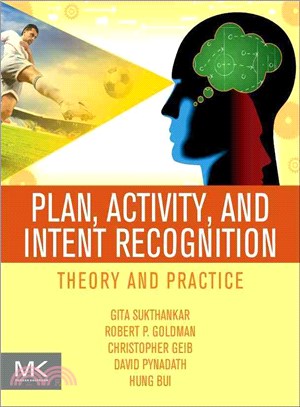 Plan, Activity, and Intent Recognition ― Theory and Practice