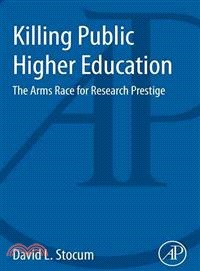 Killing Public Higher Education ― The Arms Race for Research Prestige