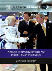 Universe, Human Immortality and Future Human Evaluation