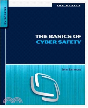 The Basics of Cyber Safety ― Computer and Mobile Device Safety Made Easy