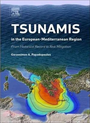 Tsunamis in the European-mediterranean Region ― From Historical Record to Risk Mitigation