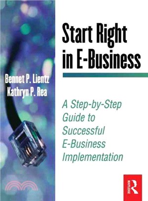 Start Right in E-Business: A Step-By-Step Guide to Successful E-Business Implementation