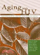 Aging With HIV ─ Psychological, Social, and Health Issues