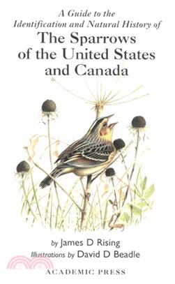 A Guide to the Identification and Natural History of the Sparrows of the United States and Canada