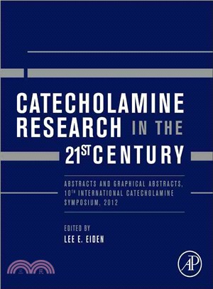 Catecholamine Research in the 21st Century ─ Abstracts and Graphical Abstracts, 10th International Catecholamine Symposium, 2012