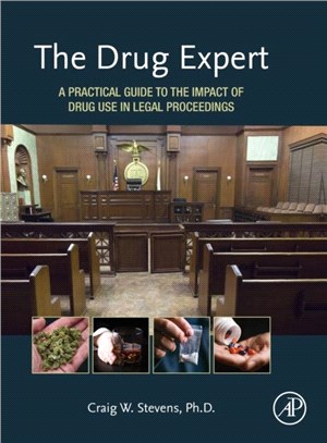 The Drug Expert：A Practical Guide to the Impact of Drug Use in Legal Proceedings
