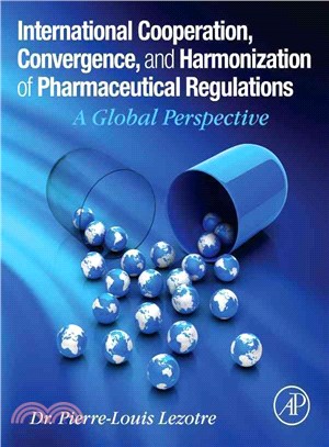 International Cooperation, Convergence and Harmonization of Pharmaceutical Regulations ― A Global Perspective