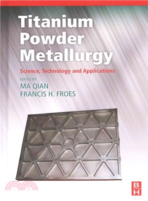 Titanium Powder Metallurgy ― Science, Technology and Applications