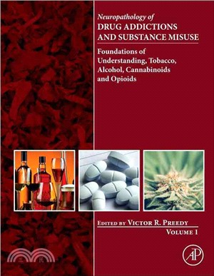 Neuropathology of Drug Addictions and Substance Misuse ― Foundations of Understanding, Tobacco, Alcohol, Cannabinoids and Opioids