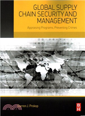 Global Supply Chain Security and Management ― Appraising Programs, Preventing Crimes