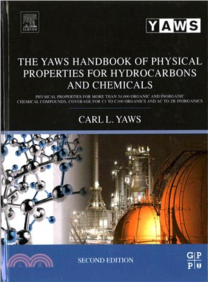 The Yaws Handbook of Physical Properties for Hydrocarbons and Chemicals ― Physical Properties for More Than 54,000 Organic and Inorganic Chemical Compounds, Coverage for C1 to C100 Organics and Ac to