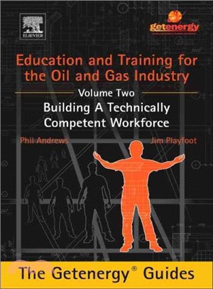 Education and Training for the Oil and Gas Industry ― Building a Technically Competent Workforce