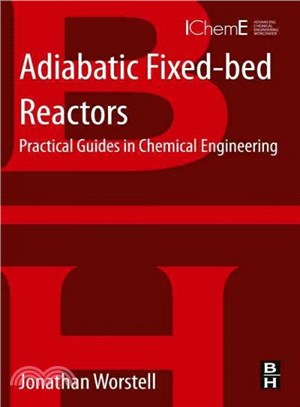 Adiabatic Fixed-bed Reactors ― Practical Guides in Chemical Engineering