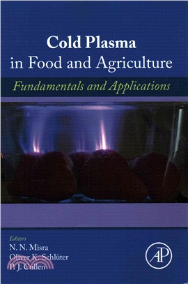 Cold Plasma in Food and Agriculture ― Fundamentals and Applications