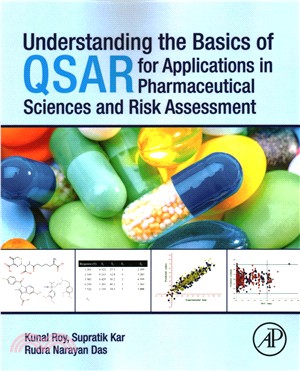 Understanding the Basics of Qsar for Applications in Pharmaceutical Sciences and Risk Assessment