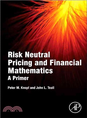 Risk Neutral Pricing and Financial Mathematics: A Primer, 1st Edition