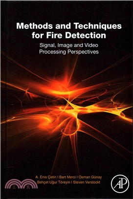 Methods and Techniques for Fire Detection ― Signal, Image and Video Processing Perspectives