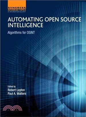 Automating Open Source Intelligence ─ Algorithms for OSINT