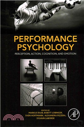 Performance Psychology ― Perception, Action, Cognition, and Emotion