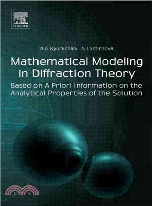 Mathematical Modeling in Diffraction Theory ― Based on a Priori Information on the Analytical Properties of the Solution