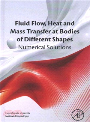 Fluid Flow, Heat and Mass Transfer at Bodies of Different Shapes ― Numerical Solutions