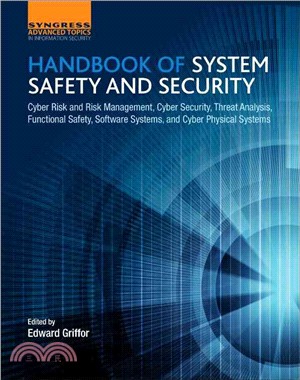 Handbook of System Safety and Security ─ Cyber Risk and Risk Management, Cyber Security, Threat Analysis, Functional Safety, Software Systems, and Cyber Physical Systems