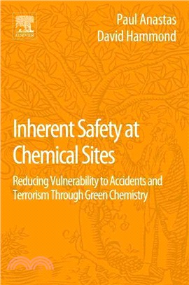 Inherent Safety at Chemical Sites ― Reducing Vulnerability to Accidents and Terrorism Through Green Chemistry