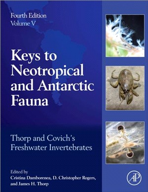 Thorp and Covich's Freshwater Invertebrates：Volume 5: Keys to Neotropical and Antarctic Fauna