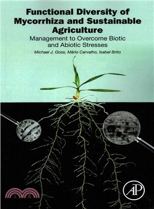 Functional Diversity of Mycorrhiza and Sustainable Agriculture ― Management to Overcome Biotic and Abiotic Stresses