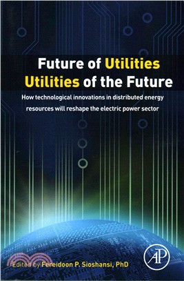 Future of Utilities ― How Technological Innovations in Distributed Energy Resources Will Reshape the Electric Power Sector