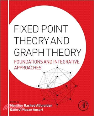 Fixed point theory and graph theory :  foundations and integrative approaches /
