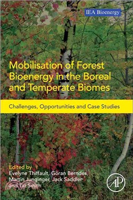 Mobilisation of Forest Bioenergy in the Boreal and Temperate Biomes ― Challenges, Opportunities and Case Studies